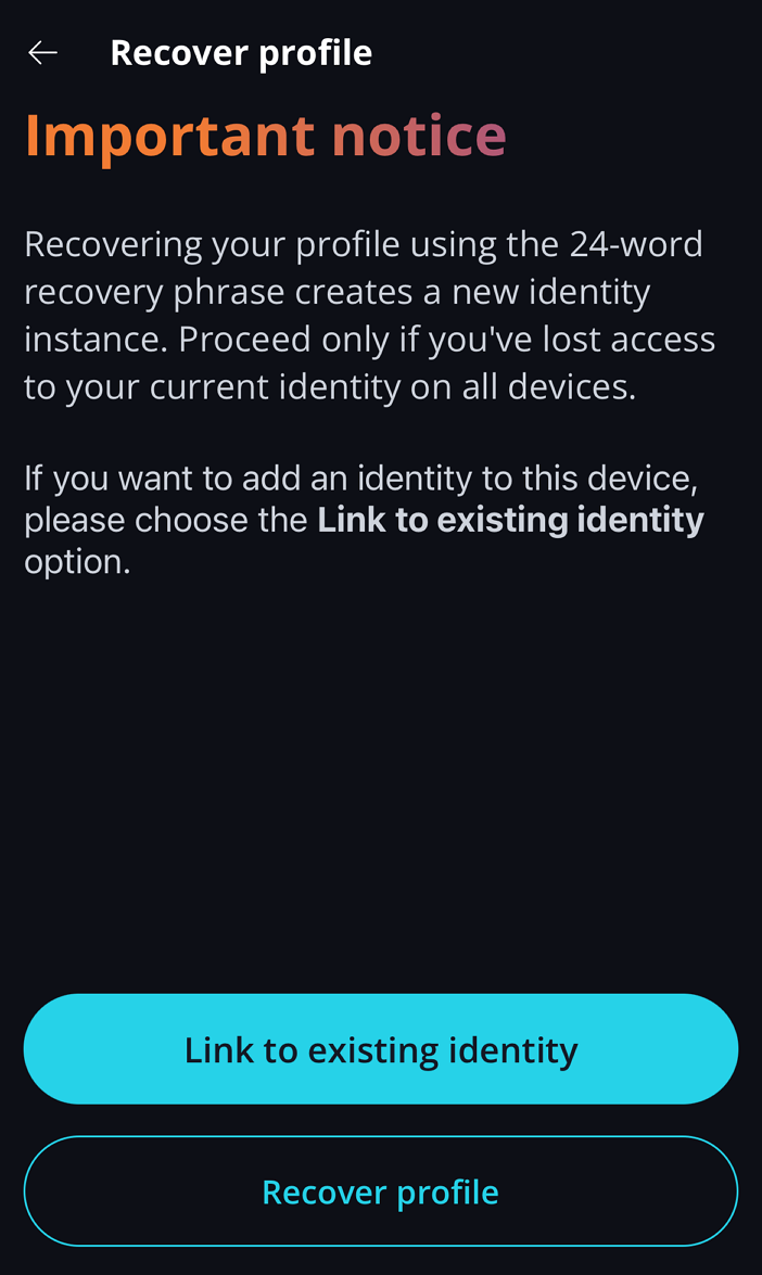 Profile Recovery If you lose your device, you can use another linked device (if any) or your recovery phrase to regain acces….