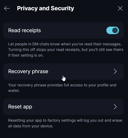 Profile Recovery Go to 'Profile' / 'Settings' / 'Privacy and Security' / 'Recovery phrase'.
